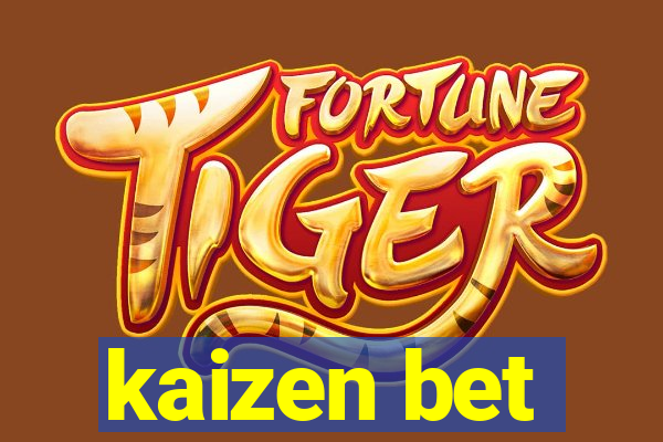 kaizen bet